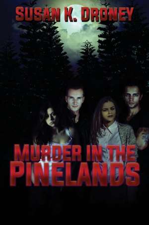 Murder in the Pinelands de Susan K. Droney