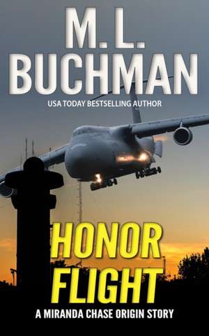 Honor Flight: an NTSB/military action-adventure story de M. L. Buchman