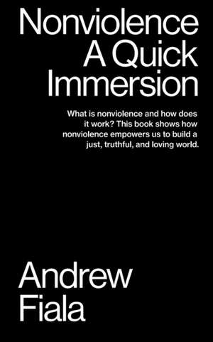 Nonviolence: A Quick Immersion de Andrew Fiala
