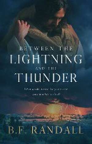 Between the Lightning and the Thunder de B. F. Randall