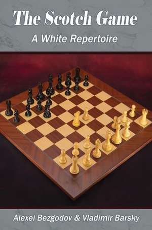 The Scotch Game: A White Repertoire de Alexei Bezgodov