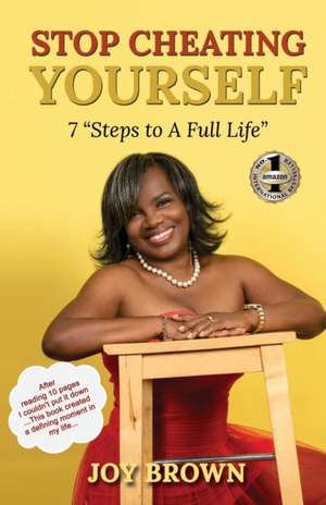 STOP CHEATING YOURSELF de Joy Brown