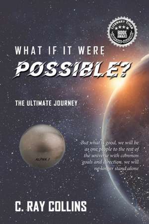 WHAT IF IT WERE POSSIBLE de Collins C. Ray