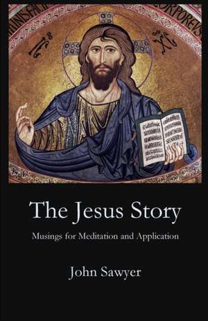 The Jesus Story de John Sawyer