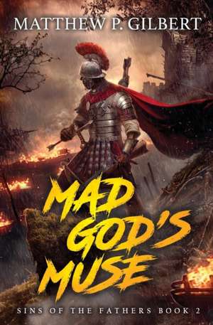 Mad God's Muse de Matthew P. Gilbert