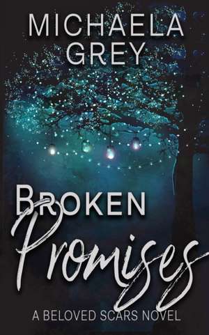 Broken Promises de Michaela Grey