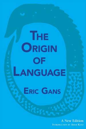 The Origin of Language de Eric Gans