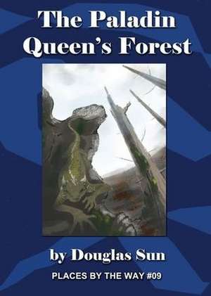 The Paladin Queen's Forest de Douglas Sun