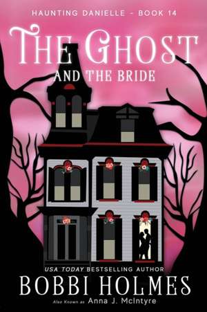 The Ghost and the Bride de Bobbi Holmes