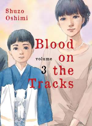 Blood on the Tracks 3 de Shuzo Oshimi