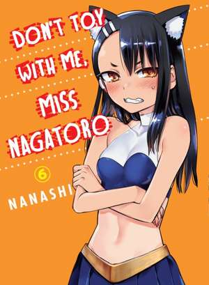 Don't Toy With Me Miss Nagatoro, Volume 6 de Nanashi