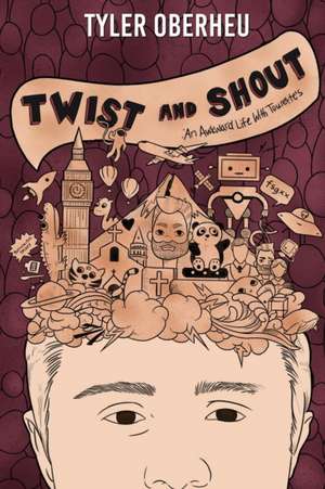 Twist and Shout de Tyler Oberheu