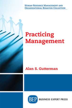 Practicing Management de Alan S. Gutterman