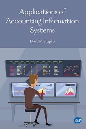 Applications of Accounting Information Systems de David M. Shapiro