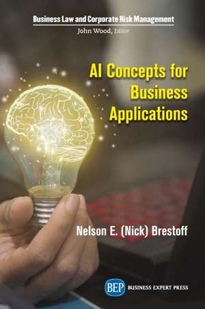 AI Concepts for Business Applications de Nelson (Nick) E. Brestoff