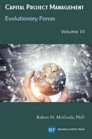 Capital Project Management, Volume III de Robert N. McGrath