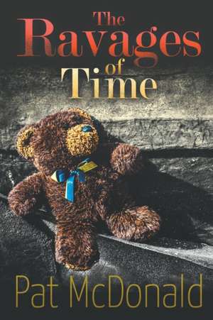 The Ravages of Time de Pat McDonald