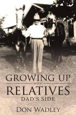 Growing Up with Relatives de Don Wadley