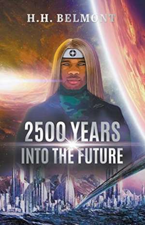 2500 Years into the Future de H. H. Belmont