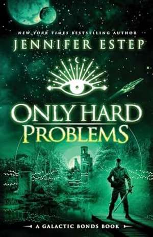 Only Hard Problems de Jennifer Estep