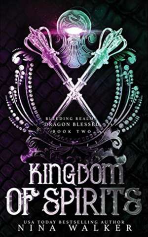 Kingdom of Spirits de Nina Walker