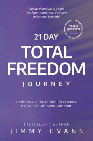 21 Day Total Freedom Journey de Jimmy Evans