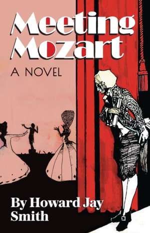 Meeting Mozart de Howard Jay Smith