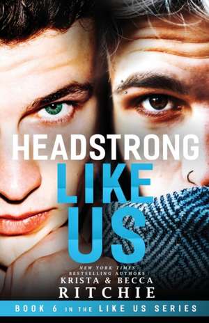 Headstrong Like Us de Krista Ritchie