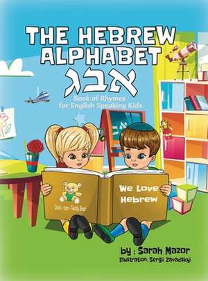 The Hebrew Alphabet Book of Rhymes de Sarah Mazor