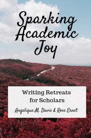 Sparking Academic Joy de Angelique M. Davis