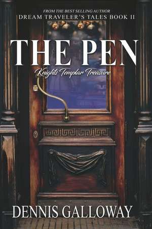 The Pen: Knights Templar Treasure Volume 2 de Dennis Galloway