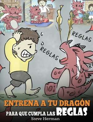 Entrena a tu Dragón para que Cumpla las Reglas de Steve Herman