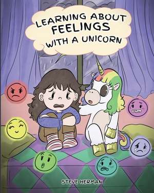 Learning about Feelings with a Unicorn de Steve Herman