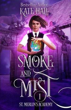 Smoke and Mist de Kate Hall