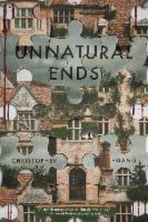 Unnatural Ends de Christopher Huang