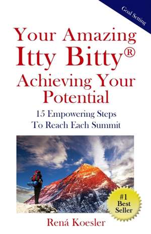 Your Amazing Itty Bitty® Achieving Your Potential de Rená A Koesler