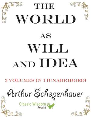 The World as Will and Idea de Arthur Schopenhauer