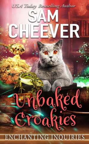 Unbaked Croakies: A Magical Cozy Mystery with Talking Animals de Sam Cheever