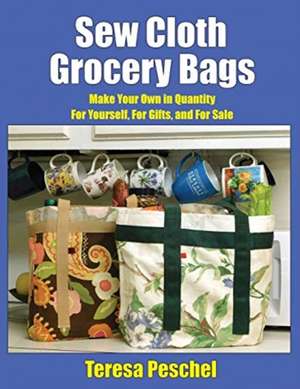 Sew Cloth Grocery Bags de Teresa Peschel