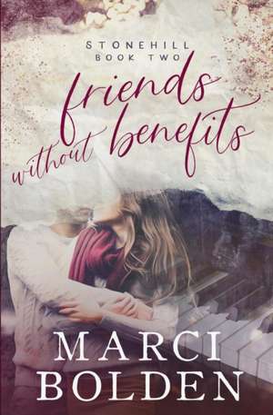 Friends Without Benefits de Marci Bolden