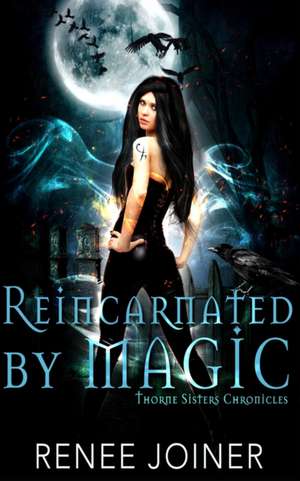 Reincarnated by Magic de Renee Joiner