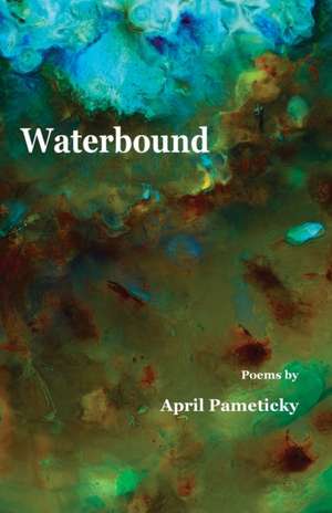 Waterbound de April Pameticky