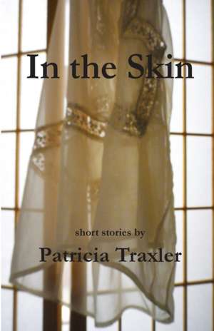 In the Skin de Patricia Traxler