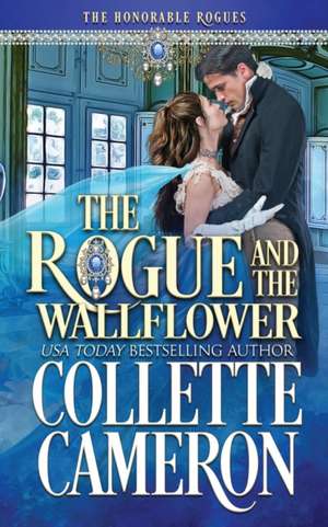 The Rogue and the Wallflower de Collette Cameron