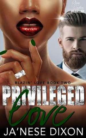 Privileged Love: A Bwwm Romance de Ja'Nese Dixon