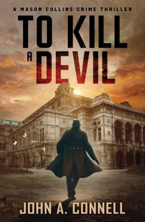 To Kill A Devil de John A. Connell