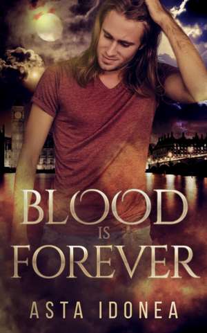 Blood Is Forever de Asta Idonea