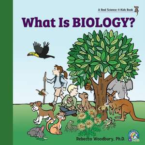 What Is Biology? de Rebecca Woodbury Ph. D.