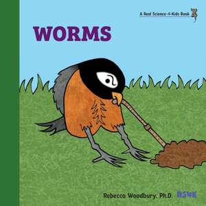 Worms de Rebecca Woodbury M. Ed.