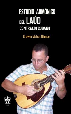 Estudio armónico del laúd: Contralto cubano de Erwind Vichot Blanco